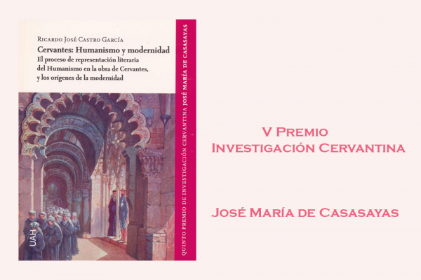 La UAH publica la obra ganadora del V Premio de Investigación Cervantista 'José María Casasayas'