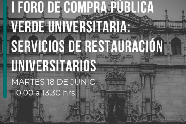 'I Foro de Compra Pública Verde Universitaria: Servicios de restauración universitaria'