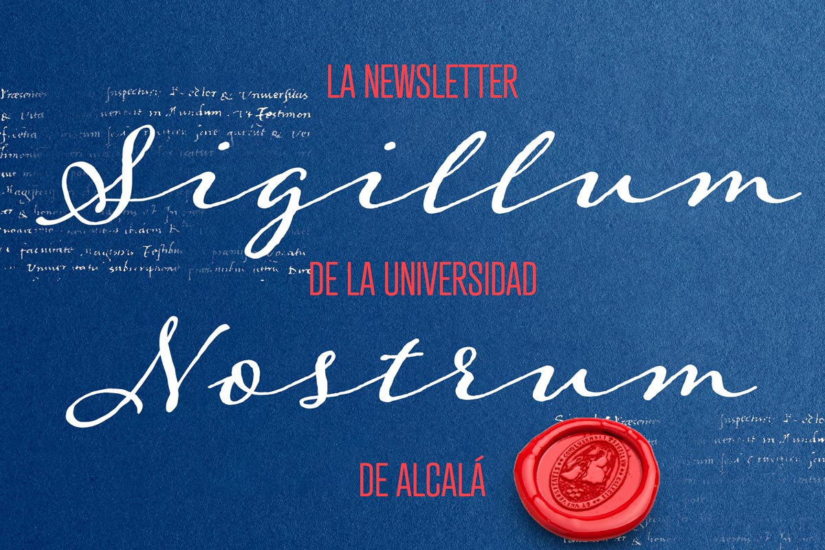 Nace Sigilum Nostrum, la nueva Newsletter de la Universidad de Alcalá